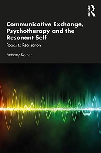 Communicative Exchange, Psychotherapy and the Resonant Self Book Land AU