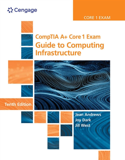 CompTIA A+ Core 1 Exam : Guide to Computing Infrastructure Book Land AU