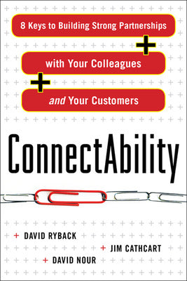 ConnectAbility: 8 Keys to Building Strong Partnerships with Your Colleagues and Your Customers Book Land AU