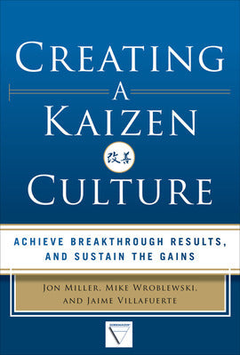 Creating a Kaizen Culture: Align the Organization, Achieve Breakthrough Results, and Sustain the Gains Book Land AU