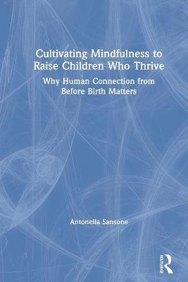 Cultivating Mindfulness to Raise Children Who Thrive Book Land AU