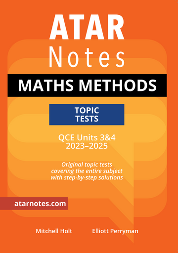 ATAR Notes QCE Maths Methods 3&4 Topic Tests (2023â€“2025)