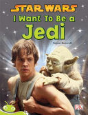 Star Wars : I want to be a Jedi