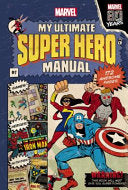 Marvel: My Ultimate Super Hero Manual