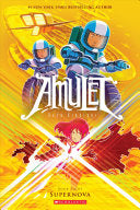 Supernova (Amulet Book Eight)