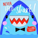 Never Feed a Shark!