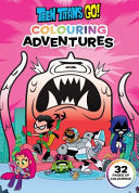 Teen Titans Go!: Colouring Adventures (DC Comics)