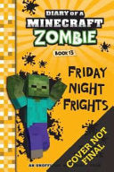 Friday Night Frights (Diary of a Minecraft Zombie Book 13)
