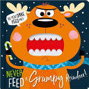 Never Feed a Grumpy Reindeer!