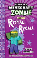 Royal Recall (Diary of a Minecraft Zombie Book 23)