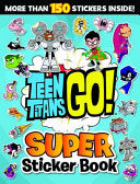 Teen Titans Go!: Super Sticker Book (DC Comics)