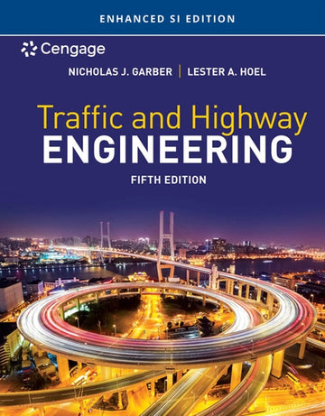Traffic and Highway Engineering, Enhanced SI Edition