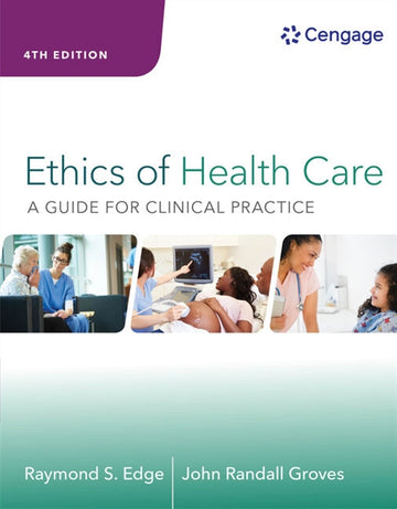 Ethics of Health Care : A Guide for Clinical Practice