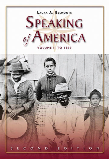 Speaking of America : Readings in U.S. History, Vol. I: To 1877
