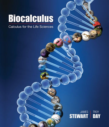 Student Solutions Manual for Stewart/Day's Calculus for Life Sciences  and Biocalculus: Calculus, Probability, and Statistics for the Life Sciences