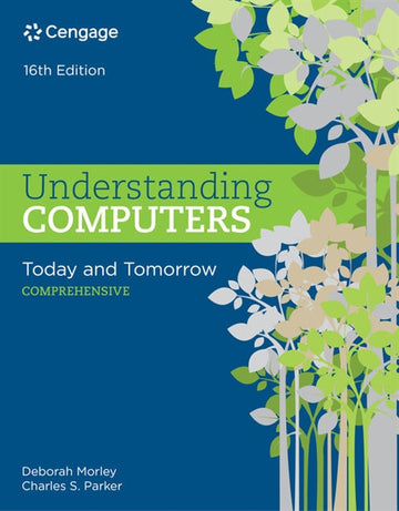 Understanding Computers : Today and Tomorrow: Comprehensive