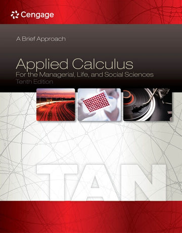 Student Solutions Manual for Tan's Applied Calculus for the Managerial,  Life, and Social Sciences: A Brief Approach, 10th