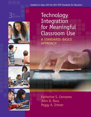 Technology Integration for Meaningful Classroom Use : A Standards-Based  Approach