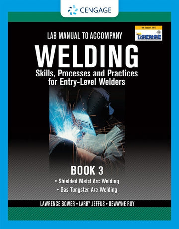 Lab Manual for Jeffus/Bower's Welding Skills, Processes and Practices  for Entry-Level Welders, Book 3