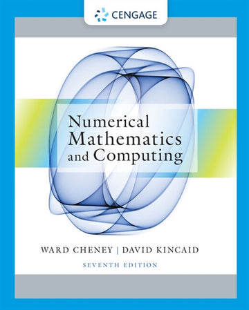 Student Solutions Manual for Cheney/Kincaid's Numerical Mathematics and  Computing, 7th