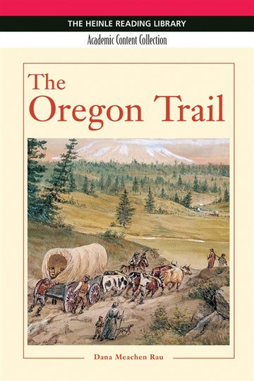 The Oregon Trail: Heinle Reading Library, Academic Content Collection :  Heinle Reading Library