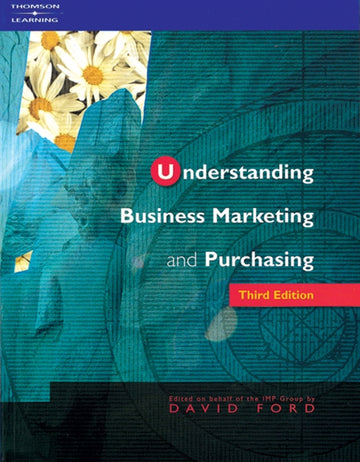 Understanding Business Marketing and Purchasing