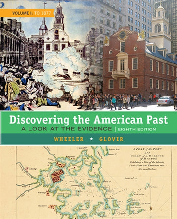 Discovering the American Past : A Look at the Evidence, Volume I: To  1877