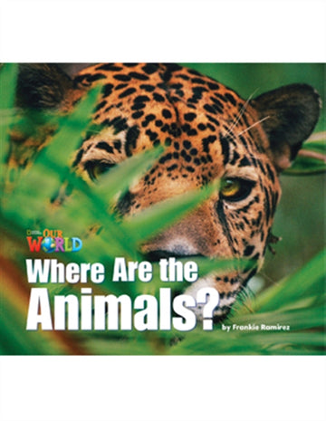 Our World Readers: Where Are the Animals? : American English