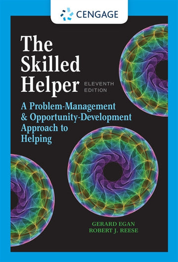 The Skilled Helper : A Problem-Management and Opportunity-Development  Approach to Helping
