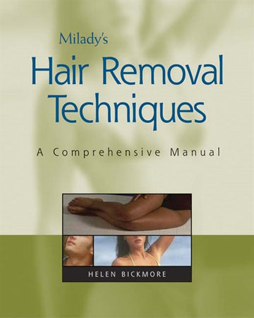 Milady's Hair Removal Techniques : A Comprehensive Manual : A comprehensive manual