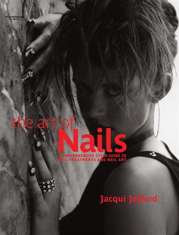 The Art of Nails : A Comprehensive Style Guide to Nail Treatments and  Nail Art : A comprehensive style guide to nail treatments and nail art