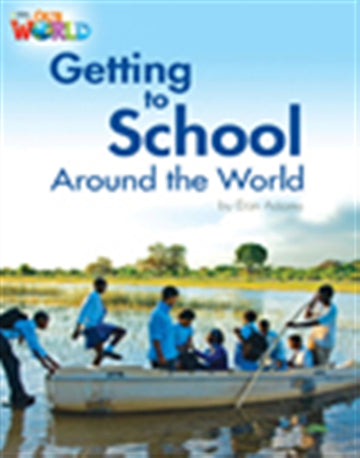 Our World Readers: Getting to School Around the World : American English