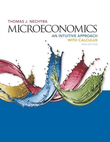 Microeconomics : An Intuitive Approach with Calculus