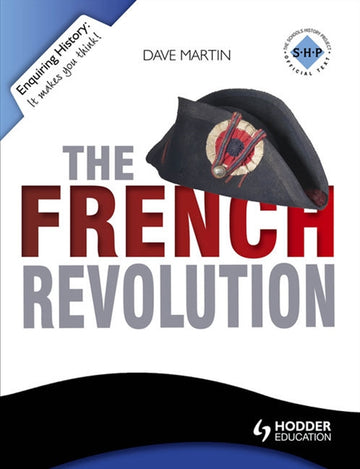Enquiring History: The French Revolution