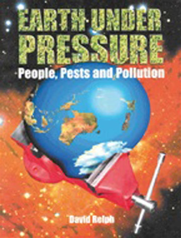 Earth Under Pressure: People, Pests and Pollution : People, Pests and  Pollution