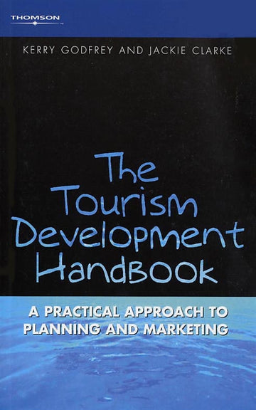 Tourism Development Handbook : A Practical Approach to Planning and  Marketing : A practical approach to planning and marketing