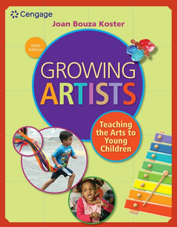 Growing Artists : Teaching the Arts to Young Children