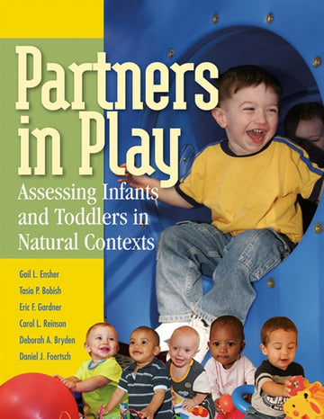 Partners in Play : Assessing Infants and Toddlers in Natural Contexts