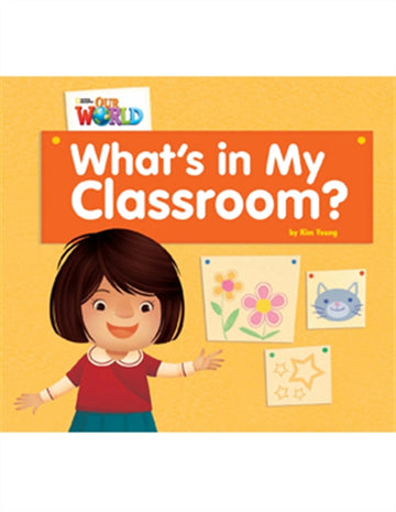 Our World Readers: What's in My Classroom? : American English